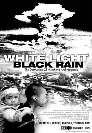 Белый свет/Черный дождь: Разрушение Хиросимы и Нагасаки